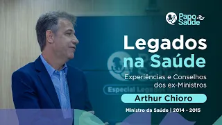 Papo da Saúde especial Legados na Saúde | Arthur Chioro, ex-Ministro da Saúde