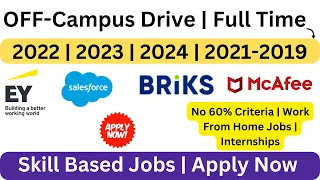 EY | Salesforce | Mcafee | Briks OFF Campus Drive | Jobs | No 60% Criteria | 2022 | 2023 | 2024-2019