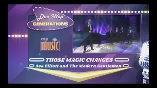 Asa Elliott + TMG  "Those Magic Changes" Doo Wop Generations