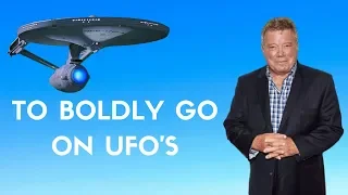 To Boldly Go on UFO's - William Shatner ( Kirk from Star Trek ) what he thinks on UFO's and Aliens