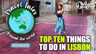 Travel Tales With Kamiya Jani Ep 2 | Top Ten Things To Do In Lisbon | Curly Tales