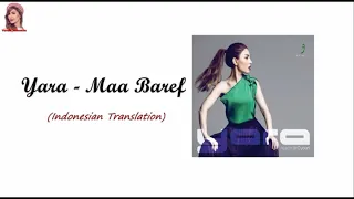 Yara - Ma Baaref - يارا - ما بعرف  [Lyric With Indonesian Translation]