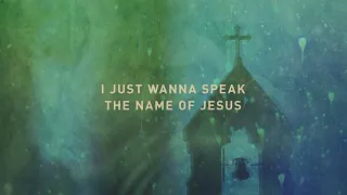 The Church Will Sing - I Speak Jesus with Big Daddy Weave & Hannah Kerr (Official Lyric Video)