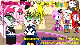 Funtime Foxy & Yenndo Becomes Yandere For A Day (Original/10K Subscriber Special!) | KalebGacha_FNAF