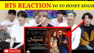 BTS REACTION TO SAIYAAN JI | YO YO HONEY SINGH , NEHA KAKKAR , NUSHRAT BHARUCHA | BOLLYWOOD SONGS