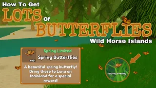 How To Get LOTS Of BUTTERFLIES QUICKLY!🦋💐 Spring Event in Wild Horse Islands