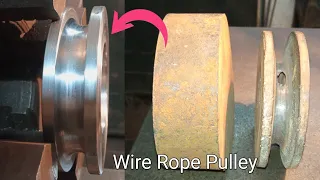 Wire Rope Pulley Complete machining - Good tools and machinery make work easy