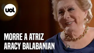 Aracy Balabanian morre aos 83 anos; atriz de 'Sai de Baixo' estava internada no RJ