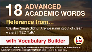 18 Advanced Academic Words Ref from "Balsher Singh Sidhu: Are we running out of clean water? | TED"