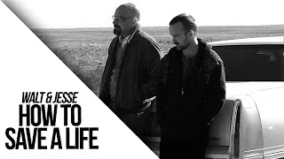 (Breaking Bad) Walt & Jesse || How to Save a Life