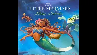 The Little Mermaid Make a Splash Story Time Read Aloud