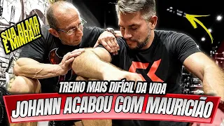 JOHANN ACABOU COM O MAURICIÃO - O TREINO MAIS DIFÍCIL DA SUA VIDA !!!