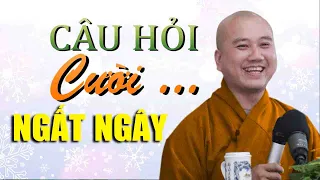 Cười đau bụng"3 Câu hỏi  Từ Nhà Ra Tới Nghĩa Trang "Ai Cũng Không Thể Nhịn Cười"Vấn Đáp Vui