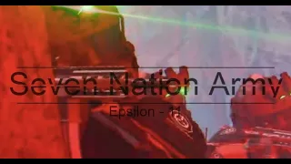 "Seven Nation Army" | Epsilon-11 Trailer