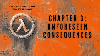 Half-Life (1998) Full Game Walkthrough - Chapter 3: Unforeseen Consequences