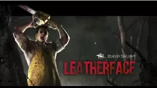 DEAD BY DAYLIGHT LEATHERFACE IS OUT NOW!!!