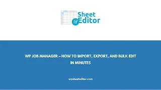 WP Job Manager – How to Import, Export, and Bulk Edit in Minutes