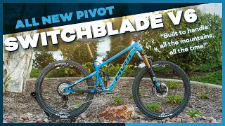 Ride Review: The New Pivot Cycles Switchblade V6!