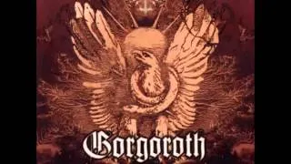 Gorgoroth - Unchain My Heart!!!