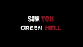 🔔 [Simych] - Green hell - заражение - попытка не сдохнуть по таймингу.