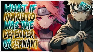 What If Naruto Was the Defender of Remnant | PART 2