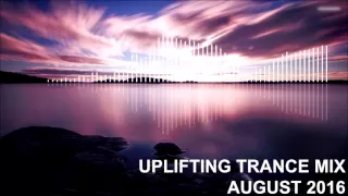 Uplifting Trance Mix - August 2016