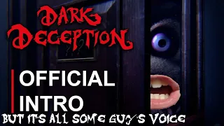 ??) The Dark Deception Official Intro But It's All Some Guy's Voice