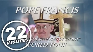 22 Minutes: Pope World Tour