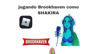 jugando Brookhaven como Shakira