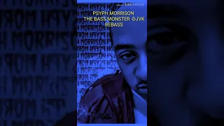 Psyph MORRISON the bass monster DJVK rebass