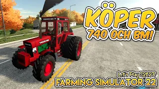 KÖPER EN 740 OCH BM! | Farming Simulator 22 - S2E27