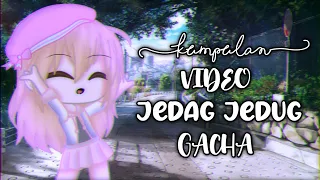 || ~` Kumpulan video JEDAG JEDUG gacha `~ || Gacha Indonesia || Part 1