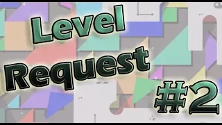 LEVEL REQUEST #2 : [Total 20 requests] - Geometry dash