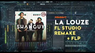 SHANGUY - La Louze (FL STUDIO 20 FULL REMAKE + FLP)
