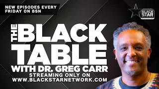 Music, literature and the culture keepers | #TheBlackTable w/ Dr. Greg Carr | S1 E31