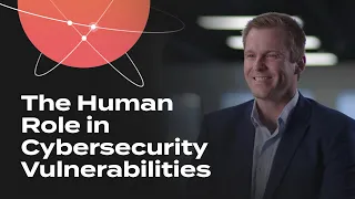 The Human Role in Cybersecurity Vulnerabilities