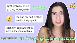 secrets you're keeping from your parents 6 (wtf did I just read??)