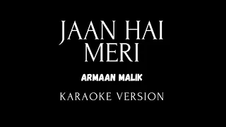 Jaan Hai Meri Karaoke| Radhe Shyam| Armaan Malik| Behzi Ali