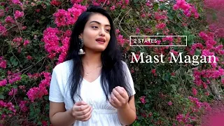 Mast Magan | 2 States | Arijit Singh | Arjun Kapoor , Alia Bhatt | Parvathi Nair