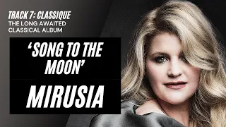 CLASSIQUE TEASER TRAILER - Track 7: Song to the Moon (Dvorak) by Mirusia | Dutch-Australian Soprano