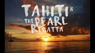 Tahiti & The Pearl Regatta
