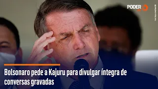 Bolsonaro pede a Kajuru para divulgar íntegra de conversas gravadas