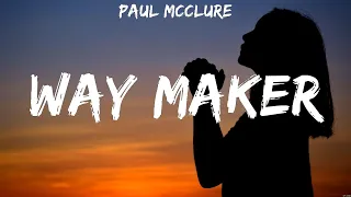 Paul McClure - Way Maker (Lyrics) Hillsong Worship, Paul McClure