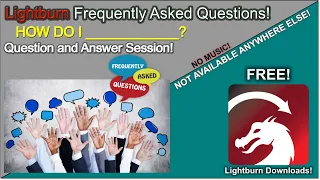 Lightburn FAQ, The Most Frequently Asked Questions