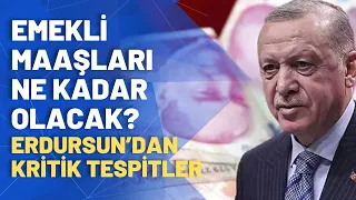 Erdoğan'ın son açıklaması emekliler için ne anlama geliyor? Özgür Erdursun analiz etti!