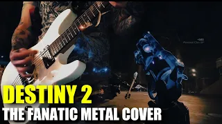 Destiny 2 - The Fanatic Metal Cover - Destiny 2 OST Cover