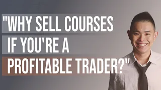 Why Sell Trading Courses if You're a Profitable Trader?