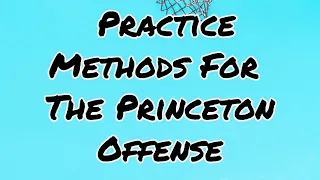 Practice Methods with The Princeton Offense