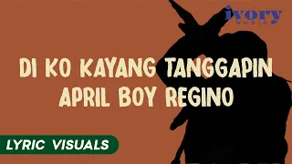 Di Ko Kayang Tanggapin - April Boy Regino (Lyric Visuals)