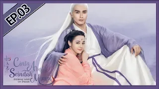 Eternal Love of Dream | 三生三世枕上书 | EP03 |  Dilraba Dilmurat,  Vengo Gao | WeTV【INDO SUB】